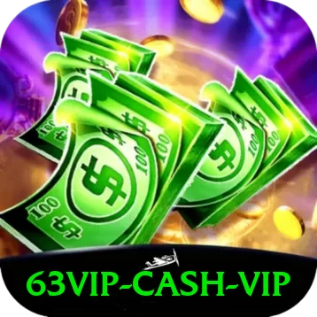 63vip Cash VIP - vip