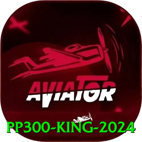 pp300 King 2024 - vip